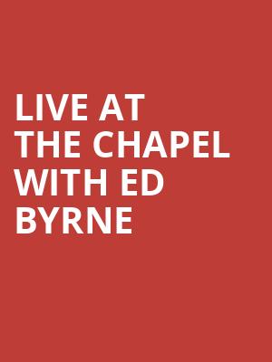 Live At The Chapel with Ed Byrne at Union Chapel